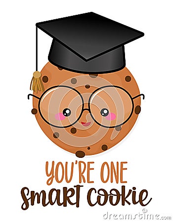 You are a smart cookie - Cute smiling happy cookie with nerd glasses. Vector Illustration