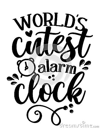 World`s cutest alarm clock - cute baby room or clothes decoration. Vector Illustration