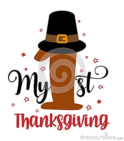 My first 1. Thanksgiving - Baby clothes calligraphy label. Isolated on white background. Vector Illustration