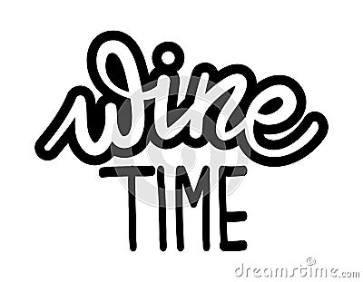 Wine Time - Funny quote for bar or restaurant wall art. Vector Illustration
