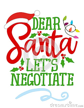 Dear Santa, let`s negotiate - Calligraphy phrase for Christmas. Stock Photo