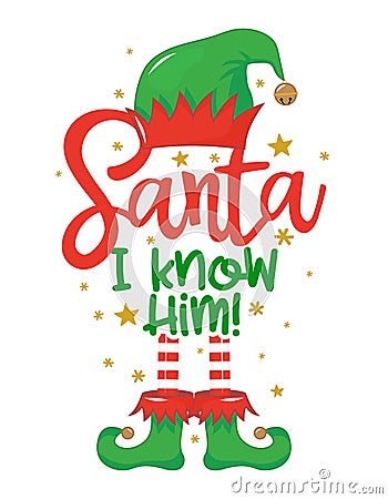 Santa! I know him! - Funny phrase for Christmas. Vector Illustration