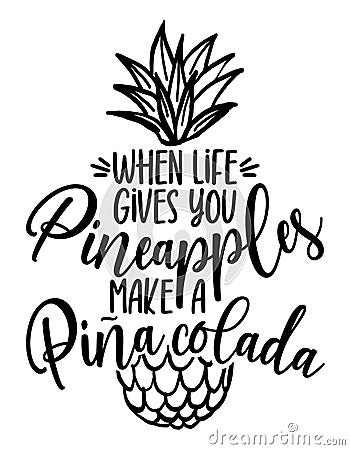 When life gives you pineapples, make a Pina Colada Vector Illustration