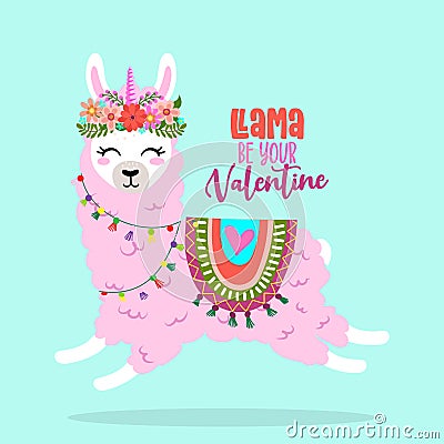 Llama be your Valentine - funny vector quotes and llama drawing. Vector Illustration