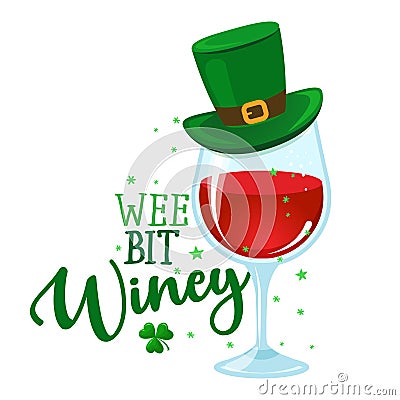 A wee bit Winey - funny St Patrick`s Day Vector Illustration