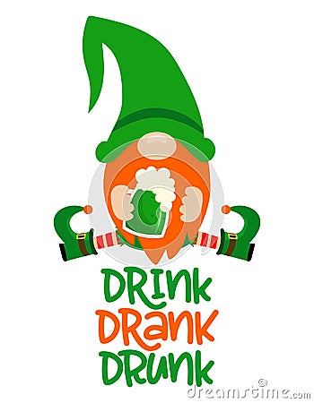 Drink Drank Drunk - funny St Patrick`s Day Vector Illustration