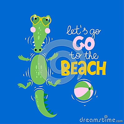 Let`s go to the beach - funny hand drawn doodle, cartoon crocodile. Vector Illustration