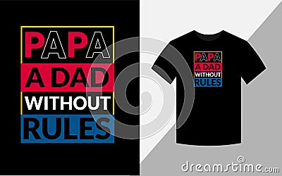 Papa a dad without rules typography vector father's quote tshirt design Vector Illustration