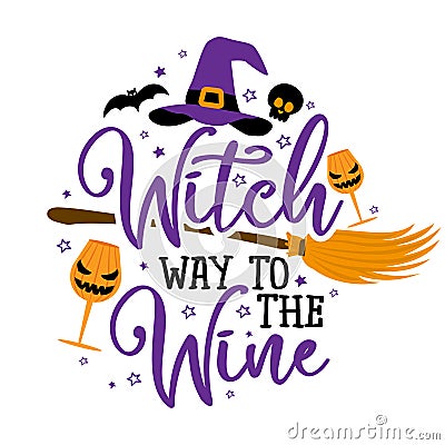 Witch way to the Wine - Phrase for Halloween Cheers. Hand drawn lettering for Halloween greeting card, invitation. Vector Illustration