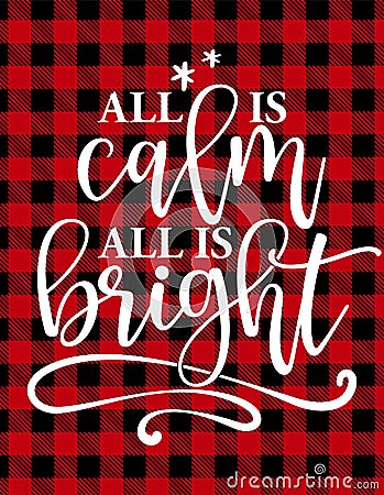 All is calm all is bright - Calligraphy phrase for Christmas. Vector Illustration