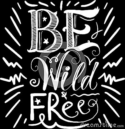 Art Poster Wild Free Original Hand Drawn Quote Stock Photo