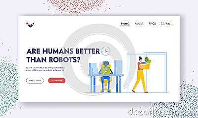 Artificial Intelligence Replace Human Landing Page Template. Woman Lost Job Due to Robotics Technology. Robot Workplace Vector Illustration