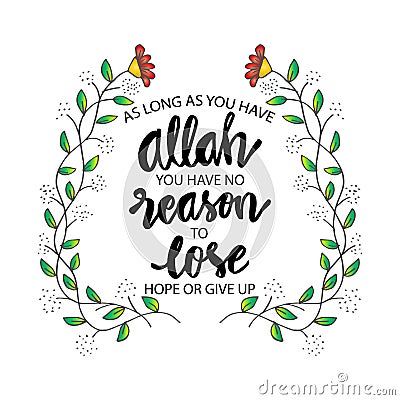 As long as you have Allah no reason to lose hope or give up. Vector Illustration