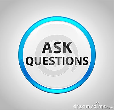 Ask Questions Round Blue Push Button Stock Photo