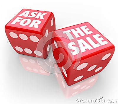 Ask for the Sale Bet Take Chance Selling Customers Rule Stock Photo