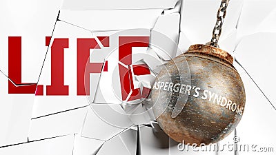 Asperger`s syndrome and life - pictured as a word Asperger`s syndrome and a wreck ball to symbolize that Asperger`s syndrome ca Cartoon Illustration