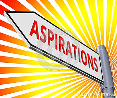 Aspiration Sign Displaying Objectives And Goals 3d Illustration Stock Photo