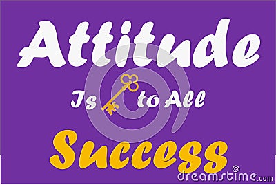 Attitude is key to all success , Quotes for Change Human view , Display sign board, Human Behavior Stock Photo