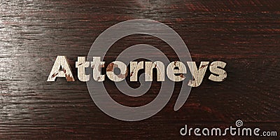 Attorneys - grungy wooden headline on Maple - 3D rendered royalty free stock image Stock Photo