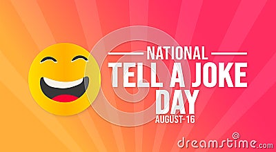 16 August National Tell a Joke Day background template. Holiday concept. background, banner, placard, card, and poster Vector Illustration