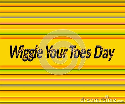 august, Wiggle Your Toes Day, black Text Effect on yellow Background Stock Photo