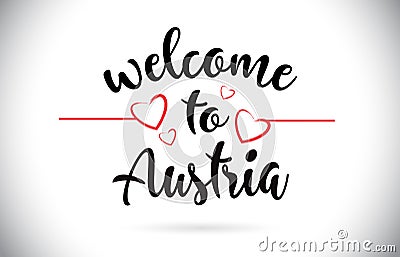 Austria Welcome To Message Vector Text with Red Love Hearts Illustration. Vector Illustration