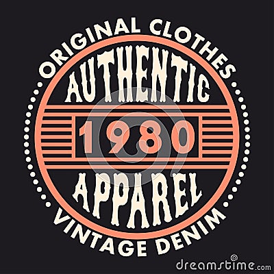 Authentic apparel typography. Vintage denim graphics for t-shirt. Original clothes design print. Vector. Vector Illustration