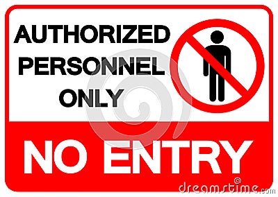 Authorized Personnel Only No Entry Symbol Sign, Vector Illustration, Isolate On White Background Label. EPS10 Vector Illustration