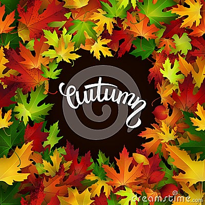 Autumn card, colorful leaves and handwritten lettering Vector Illustration