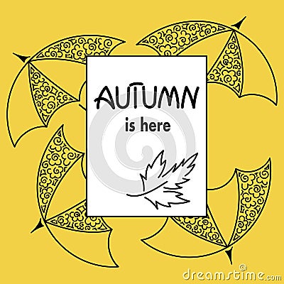 Autumn is here. Umbrellas. Doodle. Frame, space for text Cartoon Illustration