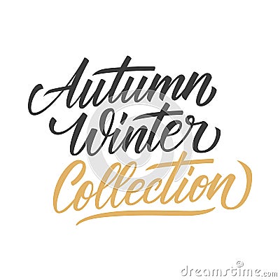 Autumn Winter Collection handwritten inscription. Creative typography for seasonal shopping, business, fashion, promotion. Vector Illustration