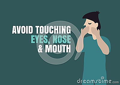 Avoid Contact touching of eyes, nose and mouth during the Coronavirus protection concept Vector Illustration