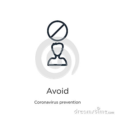 Avoid icon. Thin linear avoid outline icon isolated on white background from Coronavirus Prevention collection. Modern line vector Vector Illustration