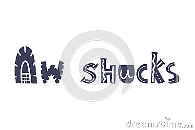 Aw shucks hand written lettering phrase Vector Illustration