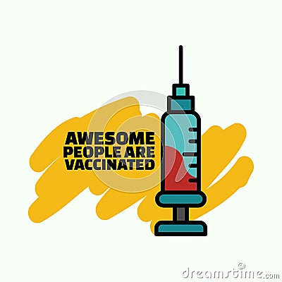 Awesome people are vaccinated letter with filled syringe icon Vector Illustration