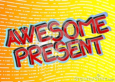 Awesome Present Comic book style cartoon words. Vector Illustration