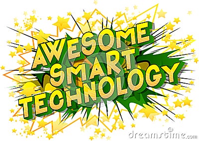 Awesome Smart Technology - Comic book style words. Vector Illustration