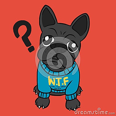 W.T.F. What the French bulldog cartoon illustration Vector Illustration