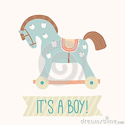 Baby shower invitation It s a boy . Cute toy horse with wheels. Kids First Toys. Baby shower design element. Cartoon Vector Illustration