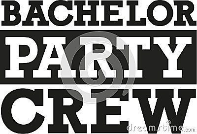 Bachelor party crew - fat font Vector Illustration