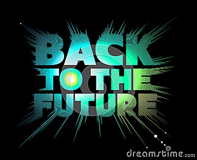 Back to the future. Lettering. Vector Illustration