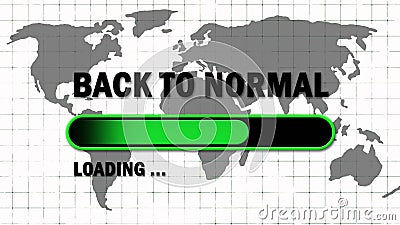 BACK TO NORMAL lettering in black color - green loading progress bar in front of world map background Cartoon Illustration
