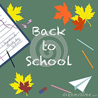 Back to school - chalk inscription and pencils, eraser, notebook, autumn leaves, paper airplane top view. Vector Illustration