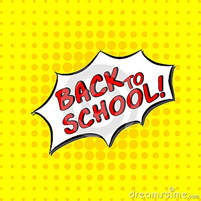 Back to school - Comic Text, Pop Art style. Free handdrawn typography lettering with yellow dotted halftone background. Vector Illustration