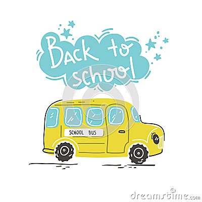 Back to school. Lettering composition with yellow school bus. Vector illustration. Vector Illustration