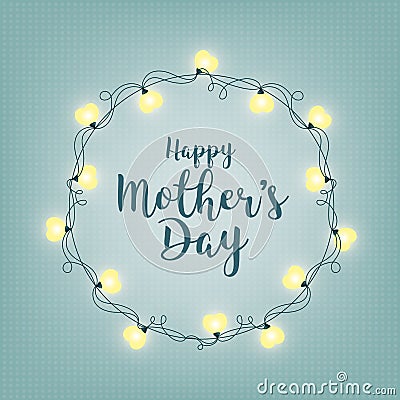 Background with badge and greeting Happy Mother s Day. Abstract retro light frame. Realistic color garlands, festive Vector Illustration