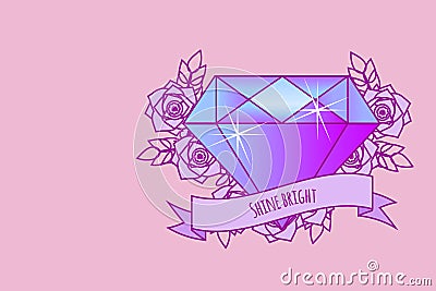 Background with decorative crystal diamond, flowers and inspirational quote on ribbon. feminine Vector design for girls Vector Illustration