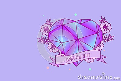 Background with decorative crystal heart, flowers and inspirational quote on ribbon. feminine Vector design for girls Vector Illustration