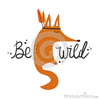 Background, fox with feathers, text. Be wild Vector Illustration