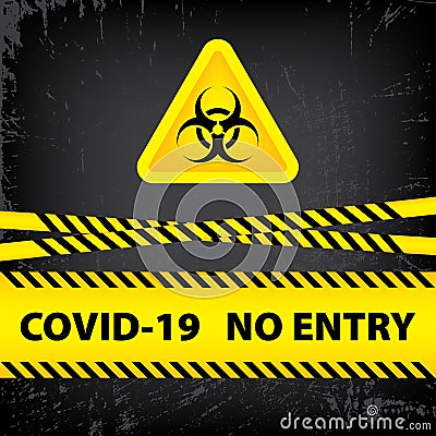 Bacteriological hazard sign and No Entry COVID-19. Concept of Bacteriological hazard coronavirus. Yellow ribbon with text COVID Vector Illustration